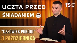 UCZTA PRZED ŚNIADANIEM ☕ - Człowiek pokoju [EWANGELIA - 3 PAŹDZIERNIKA]