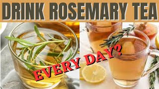 BENEFITS OF DRINKING ROSEMARY TEA EVERY DAY - 10 PROVEN HEALTH ADVANTAGES