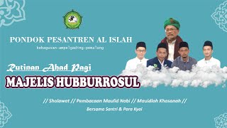 [ LIVE ] AHAD PAGI MAJELIS HUBBURROSUL || PONDOK PESANTREN AL ISLAH ||