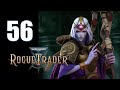 Warhammer 40k: Rogue Trader - Ep. 56: The Eyes Have It