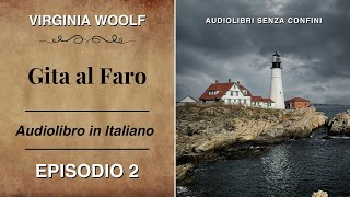 Gita al Faro - Virginia Woolf | Audiolibro in Italiano - Episodio 2