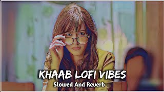 The Most Romantic Song You've Never Heard: Khaab (Lo-Fi)