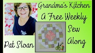 Pat Sloan FREE Weekly Quilt Block Sew Along Grandma's Kitchen