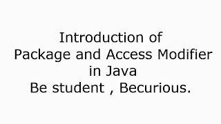Introduction of Package and Access Modifier in Java