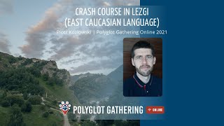 Crash course in Lezgi (East Caucasian language) - Piotr Kozłowski | PGO 2021