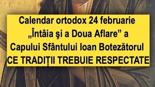 „Întâia şi a Doua Aflare”a Capului Sfântului Ioan Botezătorul, ce tradiții trebuie respectate