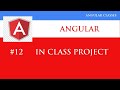 Angular 12 Tutorial 12 |  In Class Project
