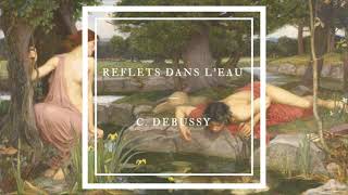 Claude Debussy // Reflets dans l'eau