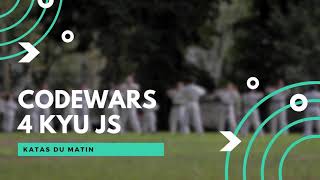 Codewars 13 - 4 kyu JS