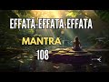 MANTRA effata EFFATA effata 108 veces 🧿BUENA SUERTE