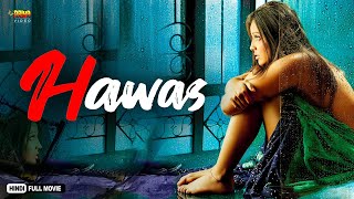 हवस (Hawas) | Full Hindi Movie | Meghna Naidu, Shawar Ali, Tarun Arora, Mukesh Tiwari