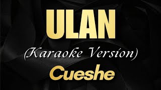 ULAN - Cueshe | Karaoke Version