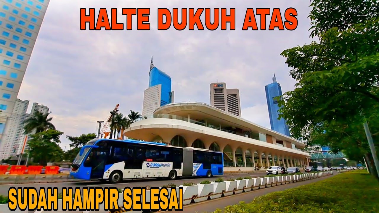 Progres Revitalisasi Halte Transjakarta Dukuh Atas Bakal Memiliki Latar ...