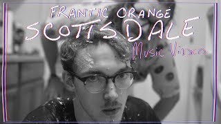 Frantic Orange   Scottsdale (Official Music Video)