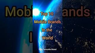 Top 10 Mobile Brands in world || #shorts #viral #tech #trending #facts #top10