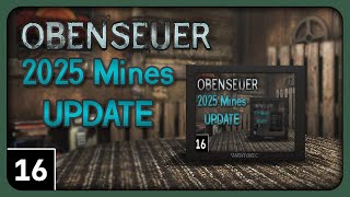 Obenseuer (Open Sewer) Gameplay part 16 - Back to Normalcy - 2025 Mines Update [ClosetYeti]