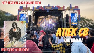 Atiek CB - Kau Dimana - Nostalgia 90s Festival - Gambir Expo