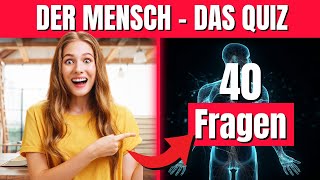 Der Mensch - Das Quiz | 40 knifflige Fragen über den Menschlichen Körper