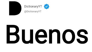 Buenos Meaning in English