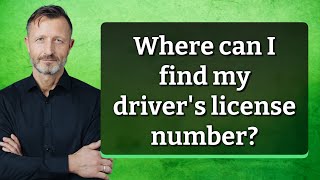 Where can I find my driver's license number?