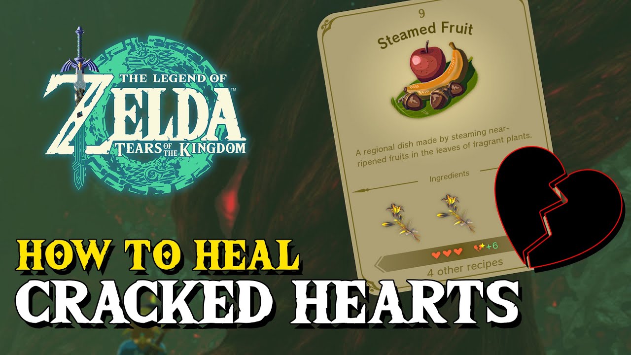 Zelda Tears Of The Kingdom How To Heal Cracked Hearts (Recipe Guide ...