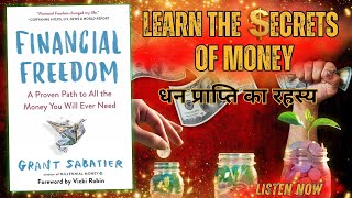 FINANCIAL FREEDOM BY GRANT SABATIER | इतना पैसा बनाओगे कि गिन नहीं पाओगे | HINDI AUDIOBOOK