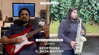 SAXurday #10 | Raja Raja Cholan | Cover | Keerthana ft. Sada Master | Rettai Vaal Kuruvi