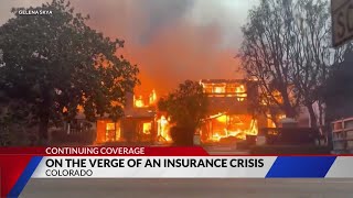 Experts warn Colorado is on the verge of an insurance crisis similar to California's