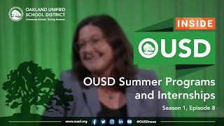 Inside OUSD Summer Programs and Internships, S1 E8