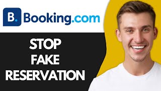 How to Stop Fake Reservation on Booking com (Full Guide)
