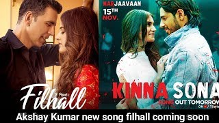 Filhall Akshay Kumar new song kinna Sona new song sidharth malhotra Marjaavaan movie big news