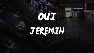 Jeremih - oui (Lyric Video) | Hey, there's no we without you and I