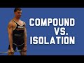 Compound vs. Isolation Lifts For Your Lagging Body Parts