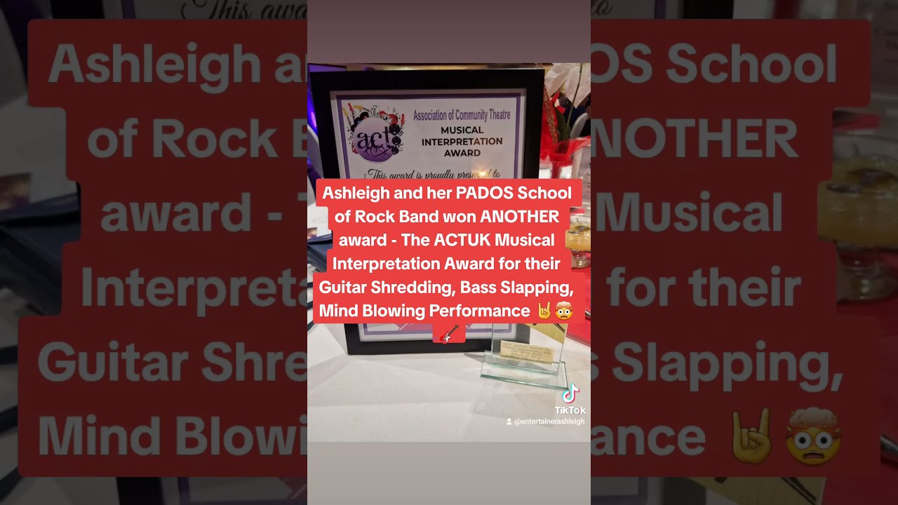 Ashleigh and her School of Rock Band won The ACT UK Musical Interpretation Award