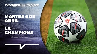 🔴RedGol en La Clave 🔴 Comienzan los cuartos de final de la UEFA Champions League y mucho más