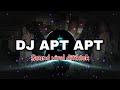 DJ APT APT SLOW REMIX YANG LAGI VIRAL DI TIKTOK