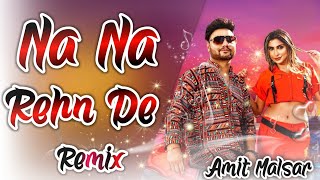 Na Na Rehn De DJ Remix - Kd, Gurlej Akhtar | Na Na Rehn De Remix Song | New Haryanvi Song 2021