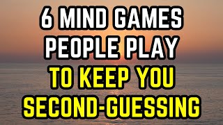 6 Mind Games People Play to Keep You Second-Guessing