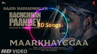 MaarKhayegaa 8D audio songs |#3D Songs#Bachchhan Paandey#akshay