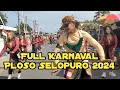 FULL KARNAVAL PLOSO SELOPURO 2024