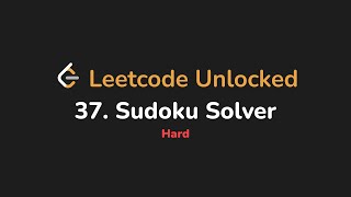 37. Sudoku Solver | Leetcode Unlocked - Python