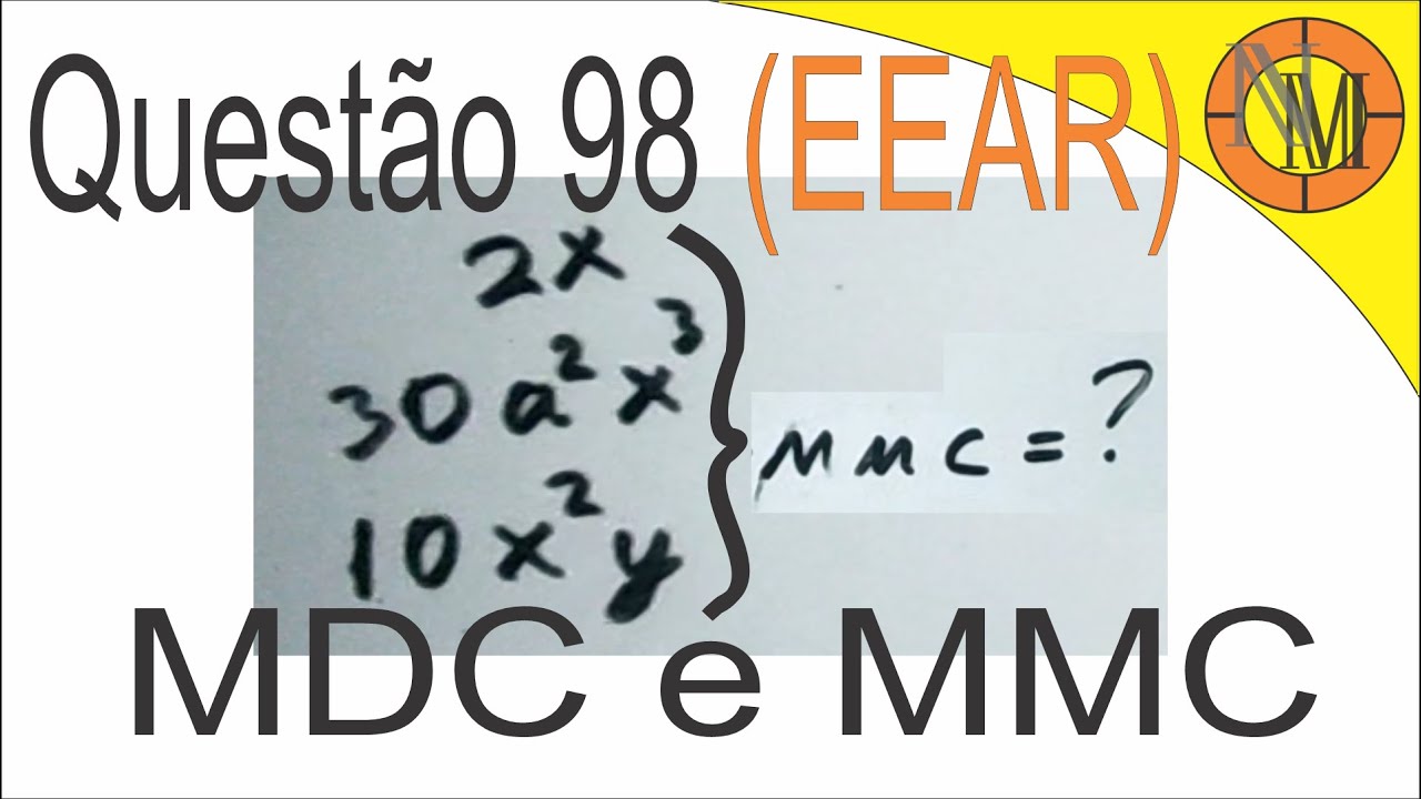 Questão 98 EEAR95 MMC E MDC De Expressões Algébricas - YouTube