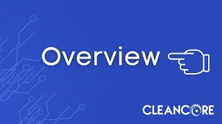 CleanCore Tutorial Library | CleanCore Overview