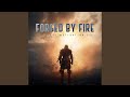 Forged by Fire