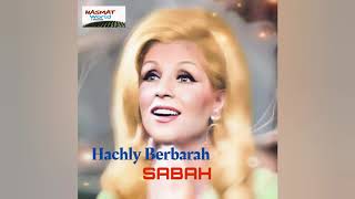 Sabah - Hachly Berbarah صباح - هاشلي بربارة