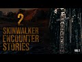 SKINWALKERS BEASTS - SCARY STORIES OF SKINWALKERS AND SHAPESHIFTERS