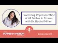 Promoting Representation of All Bodies in Fitness with Dr. Rachel Milner - Ep 125