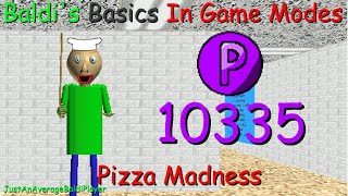 Baldi's Basics In Game Modes - Pizza Madness P Rank (Baldi Mod)