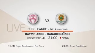 Euroleague 16η αγωνιστική. Ολυμπιακός - Παναθηναϊκός ΟΠΑΠ, 4/1!