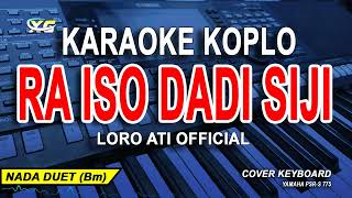 RAISO DADI SIJI - Karaoke KoploTanpa Vokal (Loro Ati Official)